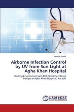 Airborne Infection Control by UV from Sun Light at Agha Khan Hospital