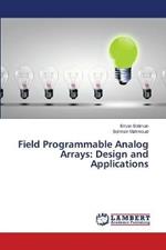 Field Programmable Analog Arrays: Design and Applications