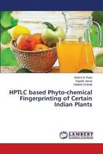 HPTLC based Phyto-chemical Fingerprinting of Certain Indian Plants