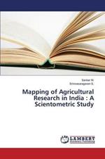 Mapping of Agricultural Research in India: A Scientometric Study