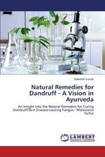 Natural Remedies for Dandruff - A Vision in Ayurveda