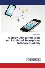 A Study Comparing Table and List-Based Smartphone Interface Usability