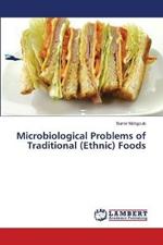 Microbiological Problems of Traditional (Ethnic) Foods