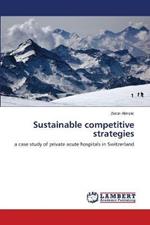 Sustainable competitive strategies