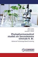 Phytopharmaceutical Studies on Sarcostemma Viminale R. Br.