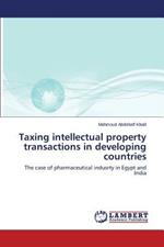 Taxing intellectual property transactions in developing countries