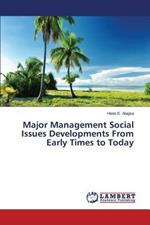 Major Management Social Issues Developments From Early Times to Today