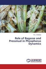 Role of Bagasse and Pressmud in Phosphorus Dynamics