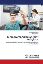 Temporomandibular Joint Ankylosis