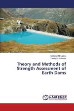 Theory and Methods of Strength Assessment of Earth Dams