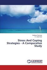 Stress And Coping Strategies - A Comparative Study