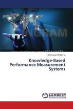 Knowledge-Based Performance Measurement Systems