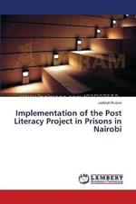 Implementation of the Post Literacy Project in Prisons in Nairobi