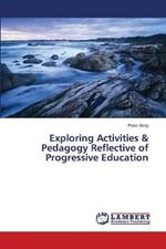 Exploring Activities & Pedagogy Reflective of Progressive Education