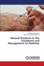 Natural Products in the Treatment and Management of Diabetes