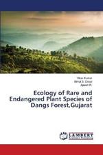 Ecology of Rare and Endangered Plant Species of Dangs Forest, Gujarat