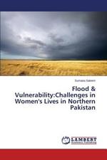 Flood & Vulnerability: Challenges in Women's Lives in Northern Pakistan