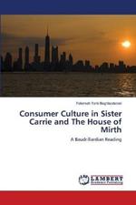 Consumer Culture in Sister Carrie and The House of Mirth