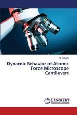 Dynamic Behavior of Atomic Force Microscope Cantilevers