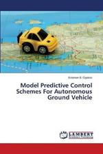 Model Predictive Control Schemes For Autonomous Ground Vehicle