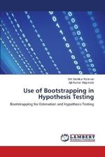 Use of Bootstrapping in Hypothesis Testing
