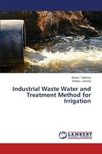 Industrial Waste Water and Treatment Method for Irrigation