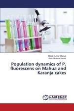 Population dynamics of P. fluorescens on Mahua and Karanja cakes