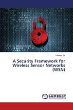 A Security Framework for Wireless Sensor Networks (WSN)