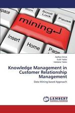 Knowledge Management in Customer Relationsh?ip Management
