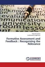 Formative Assessment and Feedback: Recognizing the Relevance