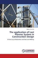 The application of Last Planner System in Construction Design