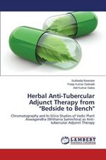 Herbal Anti-Tubercular Adjunct Therapy from Bedside to Bench