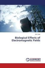 Biological Effects of Electromagnetic Fields