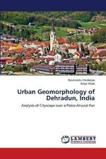 Urban Geomorphology of Dehradun, India