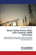 Shunt Active Power Filter with Unipolar PWM technique