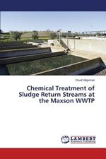 Chemical Treatment of Sludge Return Streams at the Maxson Wwtp