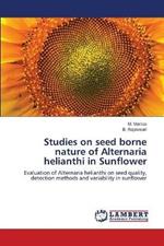 Studies on seed borne nature of Alternaria helianthi in Sunflower