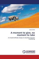 A moment to give, no moment to take