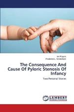 The Consequence And Cause Of Pyloric Stenosis Of Infancy