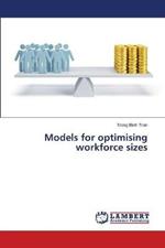 Models for optimising workforce sizes