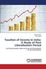 Taxation of Income in India: A Study of Post Liberalisation Period