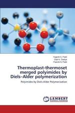 Thermoplast-Thermoset Merged Polyimides by Diels-Alder Polymerization