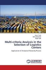 Multi-criteria Analysis in the Selection of Logistics Centers