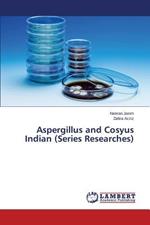 Aspergillus and Cosyus Indian (Series Researches)