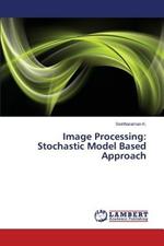 Image Processing: Stochastic Model Based Approach