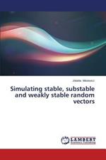 Simulating Stable, Substable and Weakly Stable Random Vectors