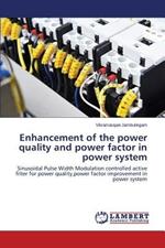 Enhancement of the Power Quality and Power Factor in Power System