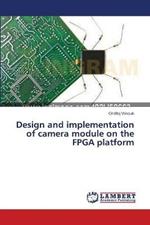 Design and implementation of camera module on the FPGA platform