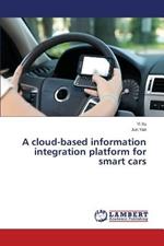 A Cloud-Based Information Integration Platform for Smart Cars