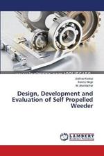 Design, Development and Evaluation of Self Propelled Weeder